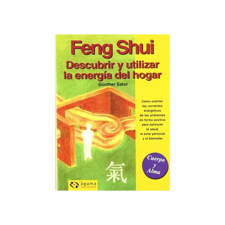 Feng Shui: Descubrir Y Utilizar La Energia Del Hogar